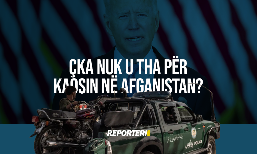 Kaosi në Afganistan - Joe Biden - Reporteri