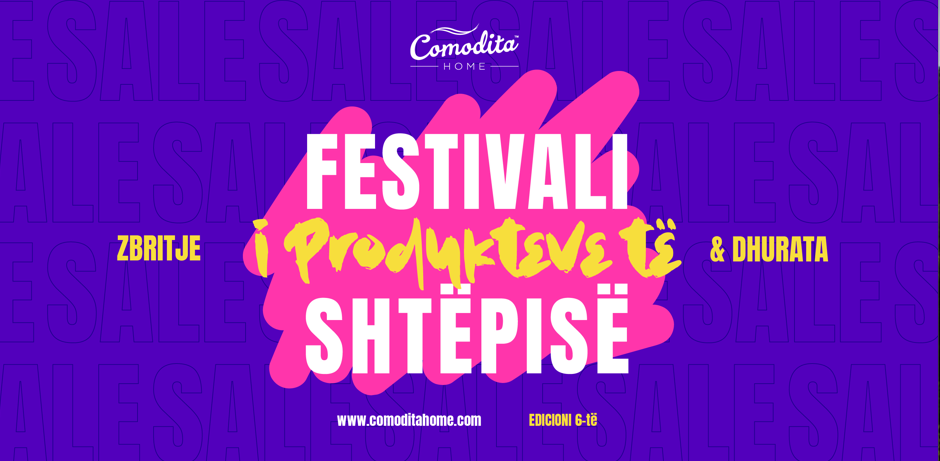 Festivali i zbritjeve në Comodita Home   përgatituni për shtëpinë tuaj të ëndrrave 