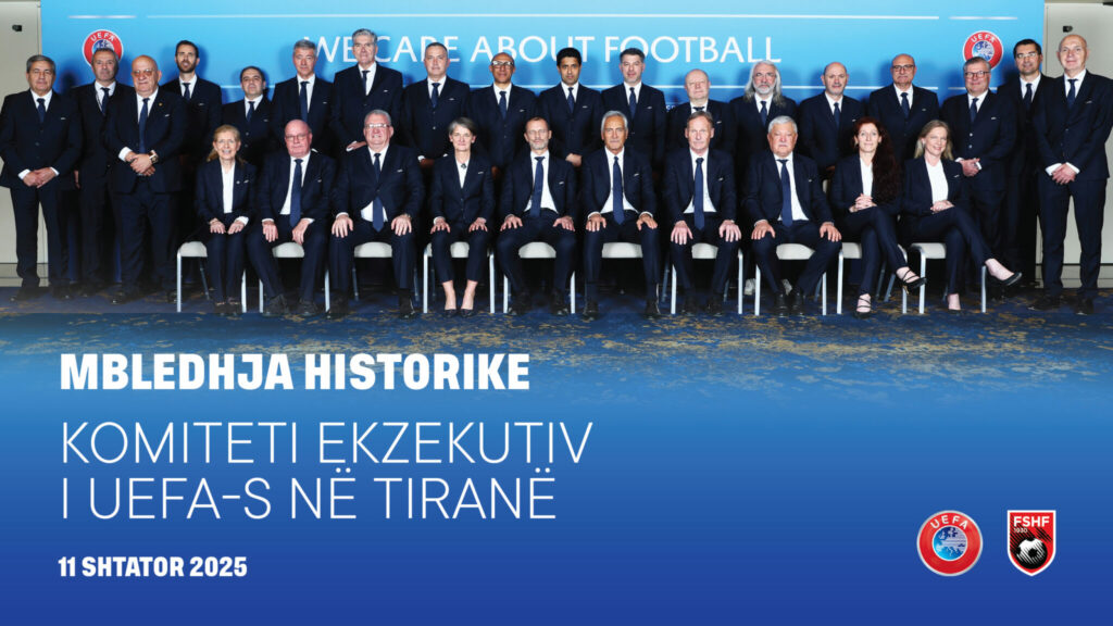 Moment historik për Shqipërinë, Komiteti Ekzekutiv i UEFA-s zhvillon në shtator mbledhjen e radhës në Tiranë